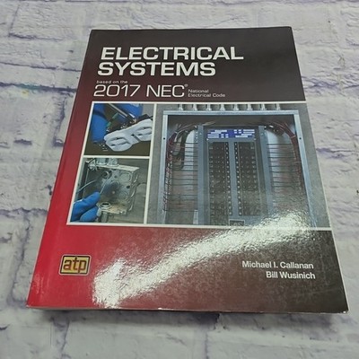 Electrical Systems Based on the 2017 NEC Michael I., Wusinich, Bi