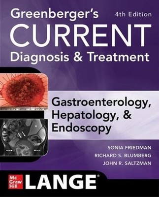 Greenberger's CURRENT Diagnosis & Treatment Gastroenterology, Hepatology, & Endo