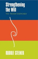 Strengthening The Will | The 'Review Exercises' | Rudolf Steiner | Taschenbuch