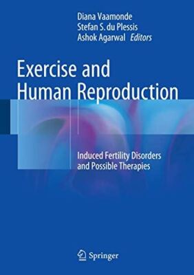 Exercise and Human Reproduction: Induced Fertility Disorders and