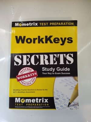 WorkKeys Secrets Study Guide: WorkKeys Practice Questions & Review for the A...