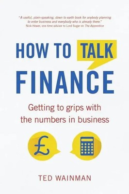 How To Talk Finance | Getting to grips with the numbers in business | Wainman