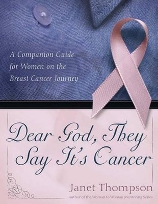 ''Dear God, They Say It's Cancer: A Companion Guide for Women on the Breast Cance