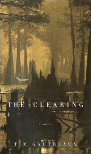 The Clearing by Gautreaux, Tim, Acceptable Book
