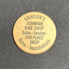 Erikson’s Schwinn Bike Shop Sales Service Fireplace Shop Wooden Nickel Token