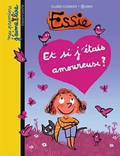 Essie: Et si j'etais amureuse? By Cl�ment, Claire Claire Cl�ment,