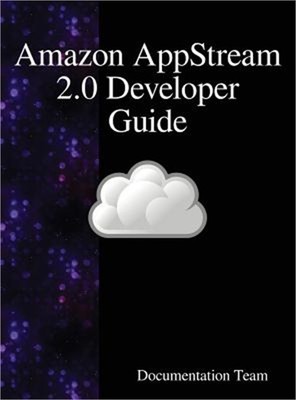 Amazon AppStream 2.0 Developer Guide (Hardback or Cased Book)