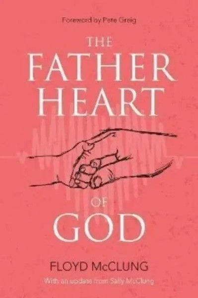 The Father Heart Of God | Floyd Mcclung | Taschenbuch | Kartoniert / Broschiert-image