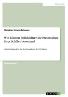 Wie KöNnen Politiklehrer Die Presseschau Ihrer SchüLer Bewerten? | Buch | 978334