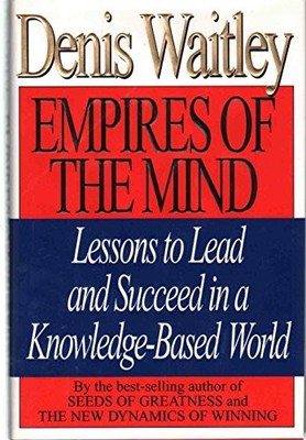 Empires of the Mind: Lessons to Lead..., Waitley, Denis