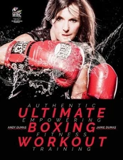 Ultimate Boxing Workout: Authentic Work..., Dumas, Andy