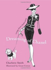 DREAMING OF CHANEL: VINTAGE DRESSES, TIMELESS STORIES By Charlotte Smith & Grant