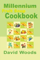 Millennium Fruit Soup Cookbook David Woods Taschenbuch Kartoniert / Broschiert
