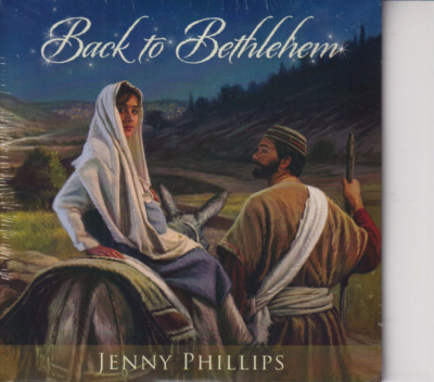 Back to Bethlehem by Jenny Phillips (2012) LDS Christmas music CD