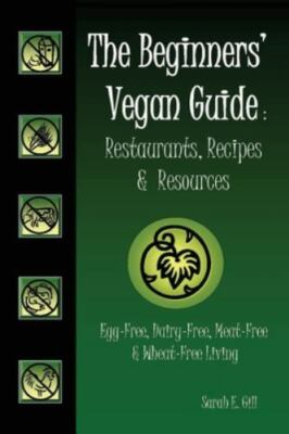 The Beginners' Vegan Guide: Restaurants, Recipes & Resources Gill, Sarah E pape