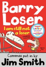 I Am Still Not a Loser (Barry Loser) - Paperback By Smith, Jim - GOOD