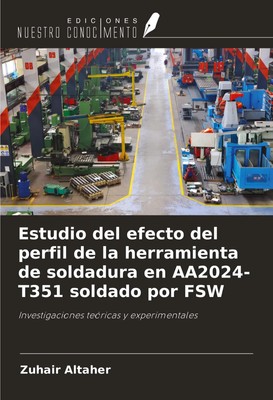 Estudio del efecto del perfil de la herramienta de soldadura en AA2024-T351...