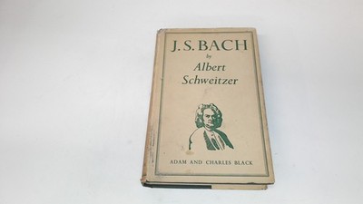			J.S Bach, Albert Schweitzer, Adam and Charles Black, 1955, Hardco		