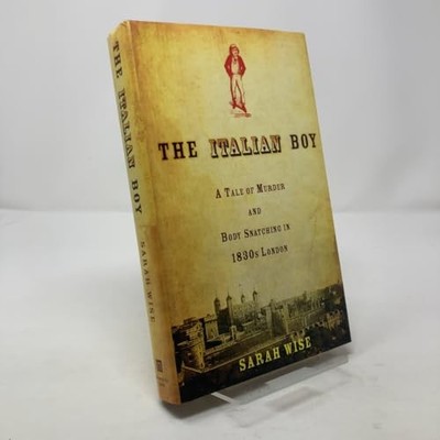 The Italian Boy: A Tale of Murder and B..., Wise, Sarah