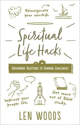 Spiritual Life Hacks: Uncommon Solutions to Common Challenges