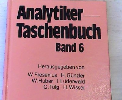 Analytiker-Taschenbuch BAND 6 Fresenius, Wilhelm, Helmut Günzler und Walter Hube