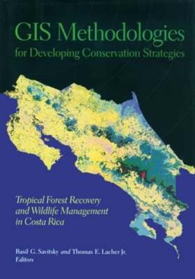 GIS Methodologies for Developing Conservation Strategies: Tropical Forest: New