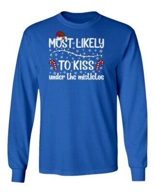 Most Likely To Kiss Under Mistletoe Merry Christmas Long Sleeve Tshirt
