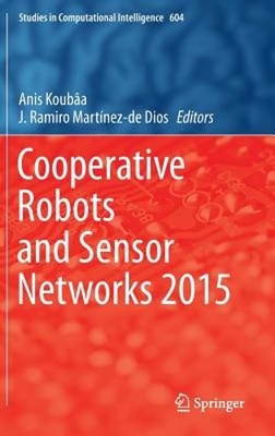 Cooperative Robots and Sensor Networks 2015 by Anis Koubâa: New