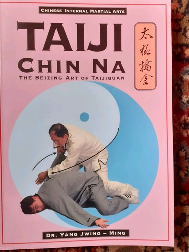 Taiji Chin Na: The Seizing Art of Taijiquan (Chinese Internal Martial Arts) (... - Foto 1 di 2