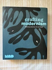 CRAFTING MODERNISM: MIDCENTURY AMERICAN ART AND DESIGN By Jeannine Falino *NEW*