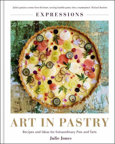 Art in Pastry: the Delicate Art of Pastry Decoration : Recipes and Ideas for ...