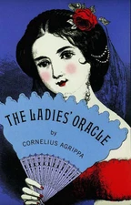 The Ladies' Oracle Agrippa, Henry Cornelius Hardcover Good