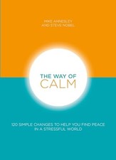 Image of The Way of Calm : 120 simple changes to help you find peace in a stressful world