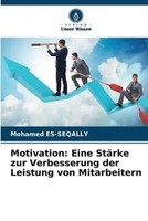 Motivation: Eine StäRke Zur Verbesserung Der Leistung Von Mitarbeitern Buch 2023