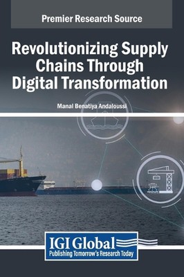 Revolutionizing Supply Chains Through Digital Transformation by Manal Benatiya A