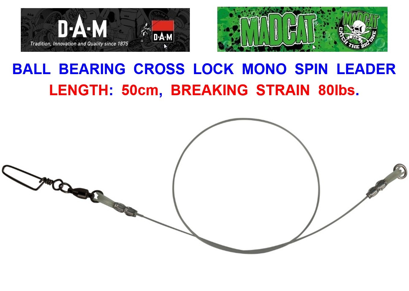 DAM MADCAT MONO SPIN LEADER BALL BEARING SWIVEL CROSS LOCK SNAP CATFISH TRACE