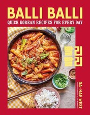 Balli Balli: Quick Korean recipes for every day, West, Da-Hae, Very Good conditi