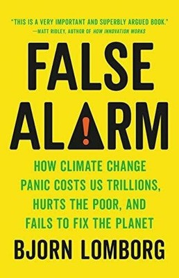 False Alarm: How Climate Change Panic Costs Us Trillions, Buch Basic Books