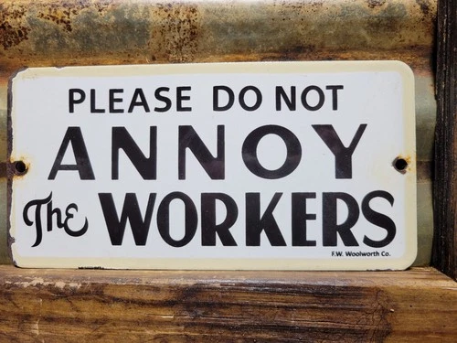 VINTAGE WOOLWORTH PORCELAIN SIGN OLD DEPARTMENT STORE COUNTER DONT ANNOY WORKERS