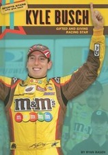Kyle Busch: Gifted and Giving Racing Star by Basen, Ryan