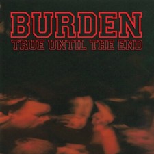 Burden “True Until the End” Discog CD Hardcore Terror Bold Youth Of Today Burn