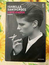 Isabella Santacroce - SUPERNOVA - Mondadori 2015 prima edizione