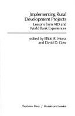 Implementing Rural Development Projects : Lessons from Aid and Wo