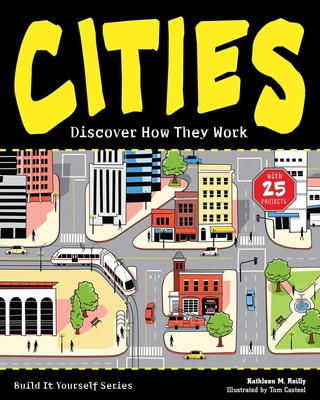 Cities: Discover How They Work with 25 Projects (Build It Yourself)
