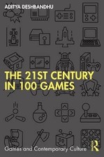 The 21st Century in 100 Games, Aditya Deshbandhu,