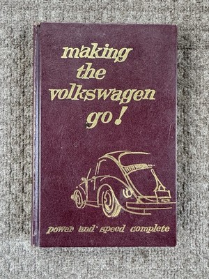 Vintage ''Making The Volkswagen Go!'' Book Power And Speed Complete Dan R. Post 