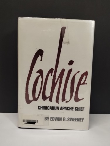 COCHISE CHIRICAHUA APACHE CHIEF Sweeney, Edwin R. 1991 First Edition ExLib - Foto 1 di 14