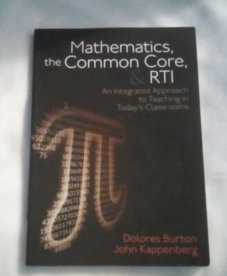 Mathematics, the Common Core, RTI by Dolores Burton and John Kappenberg