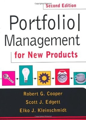 PORTFOLIO MANAGEMENT FOR NEW PRODUCTS: SECOND EDITION By Robert G. Cooper NEW