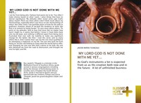 Jacob Rapoo Tlhagale | MY Lord GOD IS NOT Done With ME Yet... | Taschenbuch